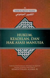Hukum, Keadilan dan Hak Asasi Manusia (Tafsir Al-Qur'an Tematik) Seri 5