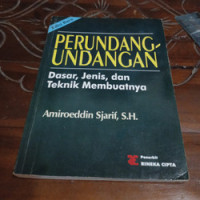 Perundang-undangan : dasar, jenis dan teknik membuatnya