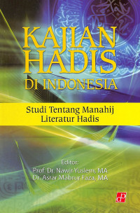 Kajian Hadis di Indonesia: Studi tentang Manahij Literatur Hadis