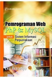 Pemrograman Web PhP & MySQL Untuk Sistem Informasi Perpustakaan