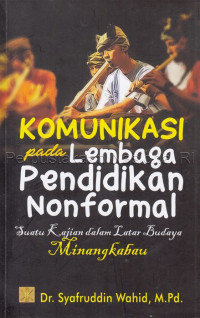 Komunikasi pada Lembaga Pendidikan Nonformal : Suatu Kajian dalam Latar Budaya Minangkabau