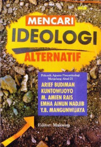 Mencari Ideologi Alternatif: Polemik Agama Pascaideologi Menjelang Abad 21