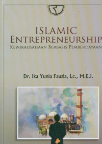 Islamic Entrepreneurship: Kewirausahaan Berbasis Pemberdayaan