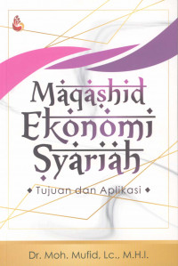 Maqashid Ekonomi Syariah: Tujuan dan Aplikasi