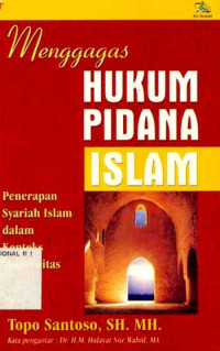 Menggagas Hukum Pidana Islam: Penerapan Syariah Islam dalam Konteks Modernitas