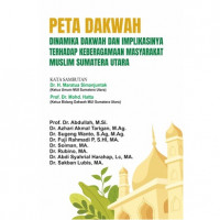 Peta Dakwah: Dinamika Dakwah dan Implikasinya Terhadap Keberagaman Masyarakat Muslim Sumatera Utara