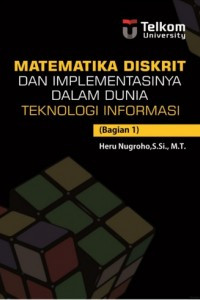 Matematika diskrit dan implementasinya dalam dunia teknologi informasi