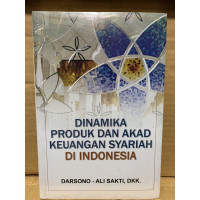 Dinamika Produk dan Akad Keuangan Syariah di Indonesia