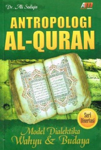 Antropologi Al-Quran : Model Dialektika Wahyu dan Budaya
