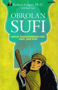 Obrolan Sufi Untuk Transformasi Hati, Jiwa, Dan Ruh