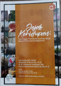 Image of Jejak Kehidupan : their images, their stories, and their voices (sebuah photovoice antistigma HIV)