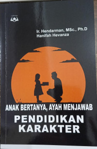 Image of Anak bertanya, ayah menjawab : pendidikan karakter