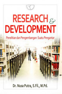 RESEARCH & DEVELOPMENT Penelitian dan Pengembangan: Suatu Pengantar