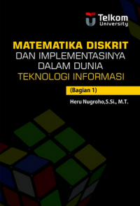 Matematika Diskrit Dan Implementasinya Dalam Dunia Teknologi Informasi