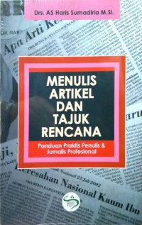 Menulis Artikel dan Tajuk Rencana: Panduan Praktis Penulis dan Jurnalis Profesional