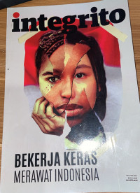 Integrito : Bekerja Keras Merawat Indonesia