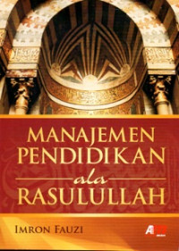 Manajemen Pendidikan ala Rasulullah