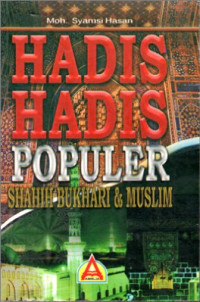 Hadis hadis populer: shahih bukhari & muslim