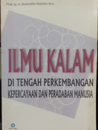 Ilmu Kalam : di Tengah Perkembangan Kepercayaan dan Peradaban Manusia