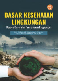 Image of Dasar Kesehatan Lingkungan: Konsep Dasar dan Pencemaran Lingkungan