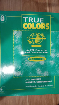 True Colors : An EFL Course for Real Communication WorkBook 3