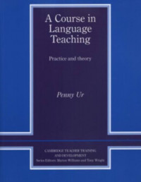 A Course in Language Teaching : Practice and Theory