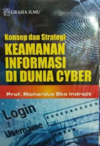 Konsep dan Strategi Keamanan Informasi di Dunia Cyber