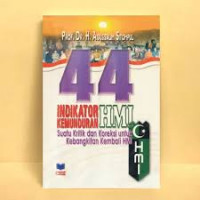 44 indikator kemunduran HMI : suatu kritik dan koreksi untuk kebangkitan kembali HMI