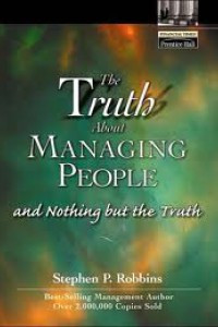 The Truth About Managing People and Nothing but the Truth