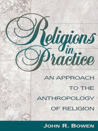 Religions in Practice: An Approach to The Antropology of Religion
