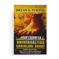 Image of Runtuhnya Universalitas Sosiologi Barat : Bongkar Wacana atas: Islam Vis a Vis Barat, Orientalisme, Postmodernisme, dan Globalisme