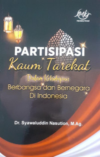 Partsipasi Kaum Tarekat dalam Kehidupan Berbangsa dan Bernegara di Indonesia