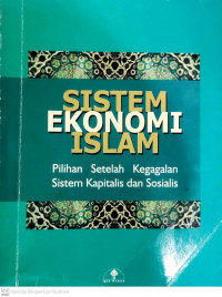 Sistem Ekonomis Islam: Pilihan Setelah Kegagalan Sistem Kapitalis dan Sosialis