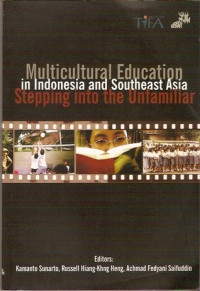 Multicultural Education in Indonesia and Southeas Asia: Stepping intu the Unfamiliar