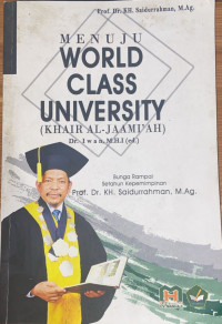 Menuju World Clas University (Khair Al-Jamai'ah) : Bunga Rampai Setahun Kepemimpinan