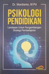 Psikologi Pendidikan : Landasan untuk Pengembangan Strategi Pembelajaran