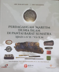 Image of Perdagangan Maritim Dunia Islam di Pantai Barat Sumatra Abad I-IV H / VII-X M
