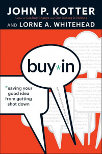 Buy In : Saving Your Good Idea from Getting Shot Down