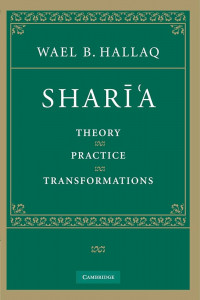 Sharī'a : Theory, Practice, Transformations