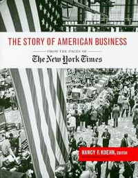 The Story of American Business : for the Pages of The New York Times