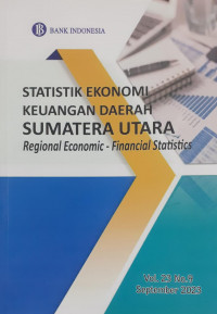 Statistik Ekonomi Keuangan Daerah Sumatera Utara : Regional Economic - Financial Statistics