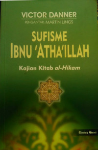 Sufisme Ibnu'Atha'illah Kajian Kitab Al-Hikam