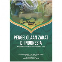 Pengelolaan Zakat di Indonesia: Upaya Meningkatkan Pereknomian Umat