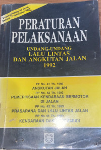 Peraturan Pelaksanaan : Undang-undang Lalu Lintas dan Angkutan Jalan 1992