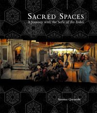Sacred Spaces: A Journey with the Sufis of the Indus