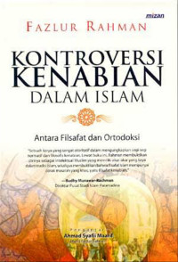 Kontroversi Kenabian dalam Islam : antara Filsafat dan Ortodoksi
