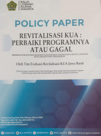 Policy Paper : Revitalisasi KUA : Perbaiki Programnya atau Gagal