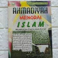 Ahmadiyah menodai Islam : (kumpulan fakta dan data)