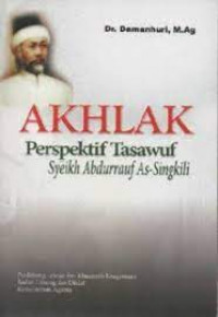 Akhlak : perspektif tasawuf syaikh Abdurrauf As-Singkili