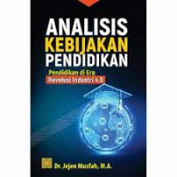 Analisis kebijakan pendidikan : pendidikan di era revolusi industri 4.0